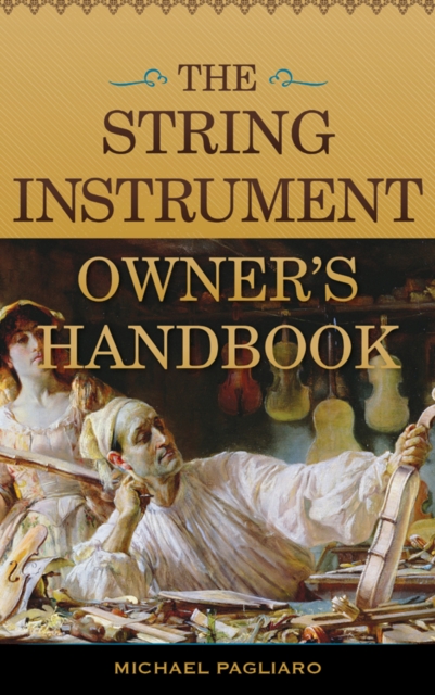 The String Instrument Owner's Handbook, Hardback Book