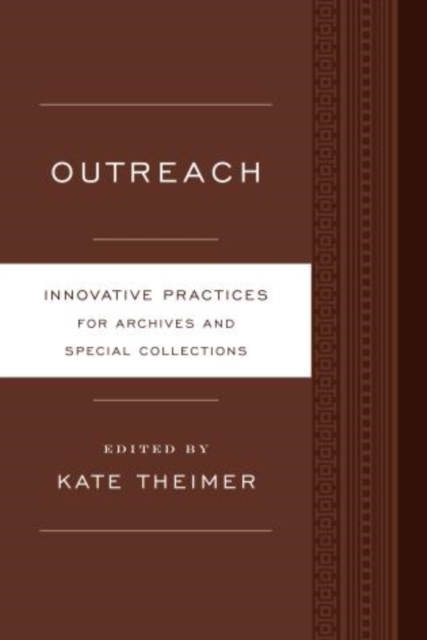 Outreach : Innovative Practices for Archives and Special Collections, Paperback / softback Book
