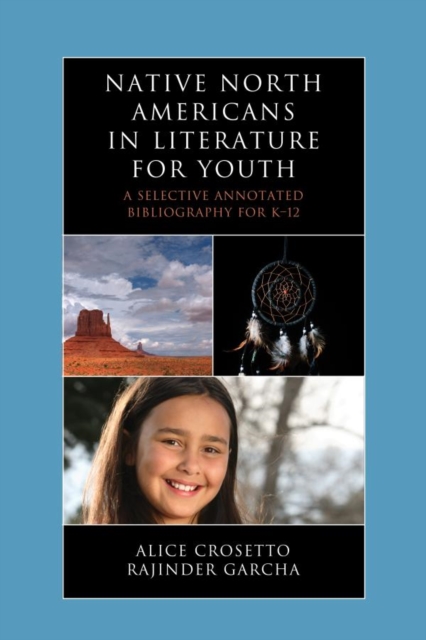 Native North Americans in Literature for Youth : A Selective Annotated Bibliography for K-12, EPUB eBook