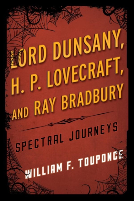 Lord Dunsany, H.P. Lovecraft, and Ray Bradbury : Spectral Journeys, EPUB eBook