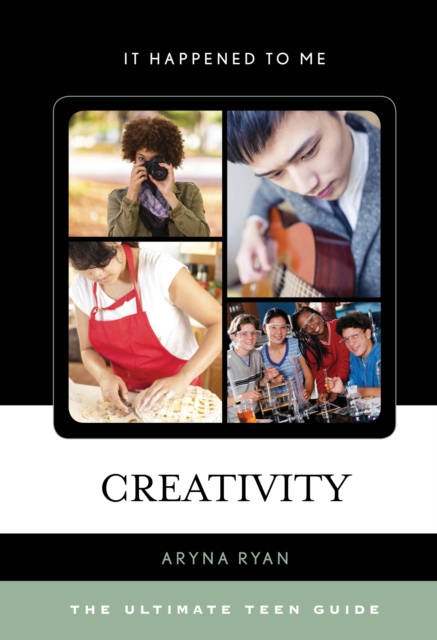 Creativity : The Ultimate Teen Guide, Hardback Book