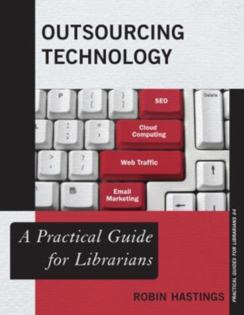 Outsourcing Technology : A Practical Guide for Librarians, Paperback / softback Book