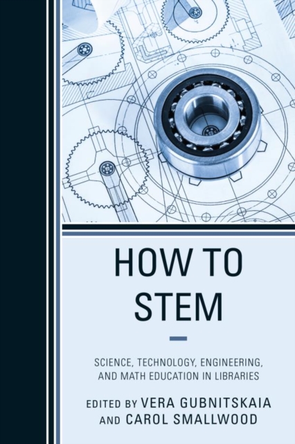 How to STEM : Science, Technology, Engineering, and Math Education in Libraries, EPUB eBook