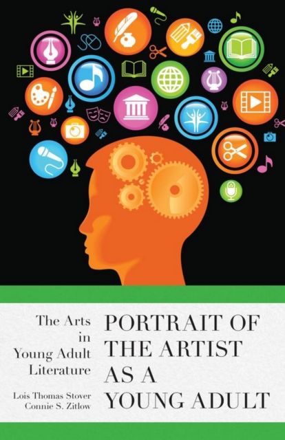 Portrait of the Artist as a Young Adult : The Arts in Young Adult Literature, EPUB eBook