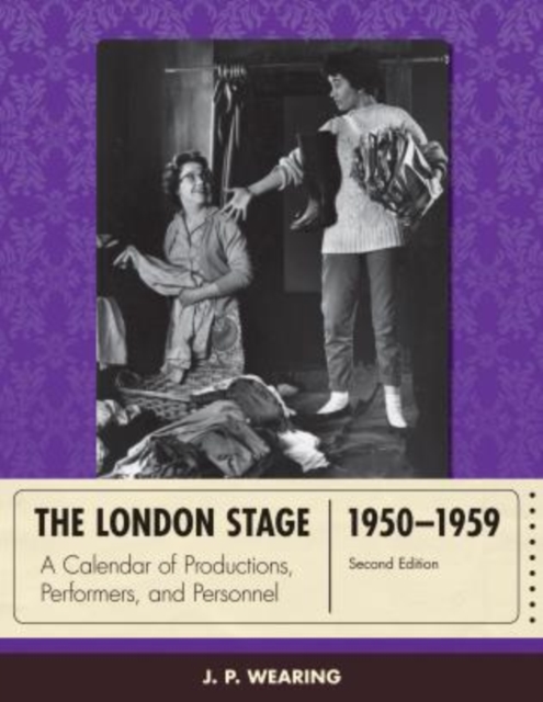 The London Stage 1950-1959 : A Calendar of Productions, Performers, and Personnel, Hardback Book