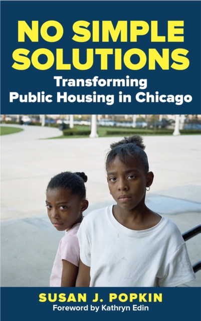 No Simple Solutions : Transforming Public Housing in Chicago, Paperback / softback Book