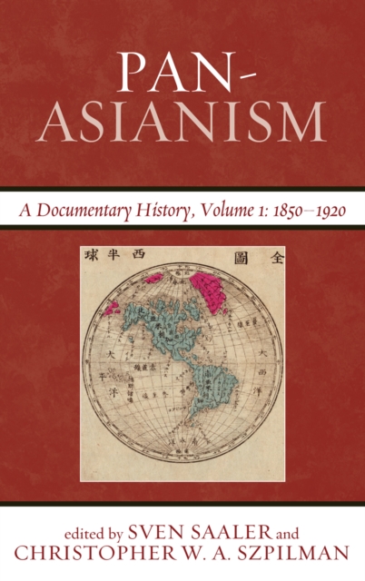 Pan-Asianism : A Documentary History, 1850-1920, Paperback / softback Book