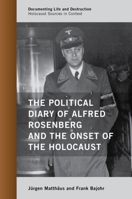 The Political Diary of Alfred Rosenberg and the Onset of the Holocaust, Paperback / softback Book