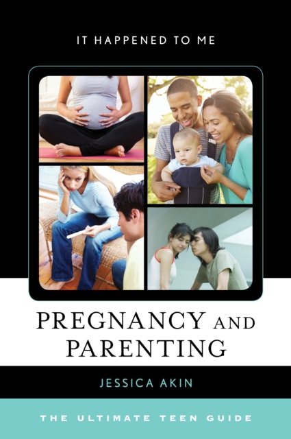 Pregnancy and Parenting : The Ultimate Teen Guide, Paperback / softback Book