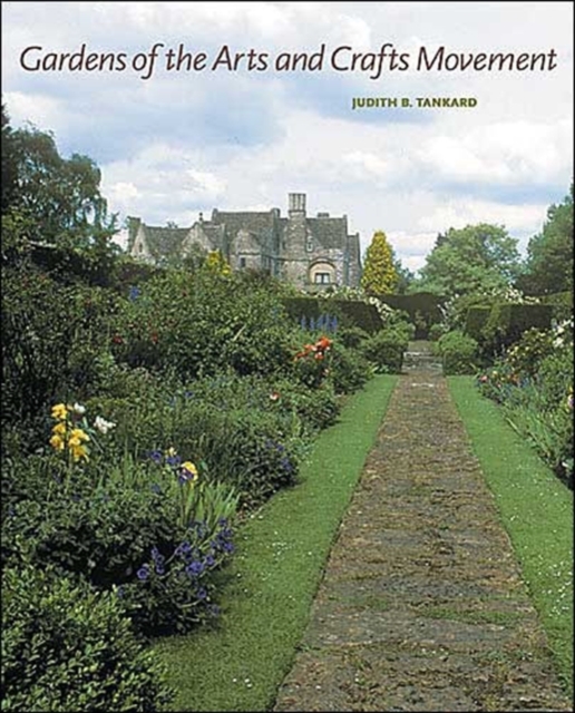 Gardens of the Arts and Crafts Movement : Reality and Imagination, Hardback Book