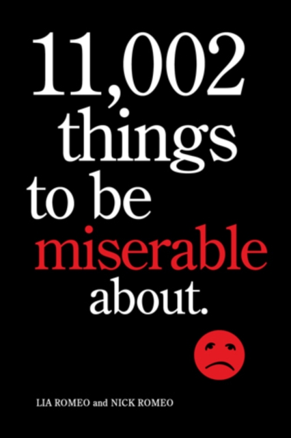 11,002 Things to Be Miserable About, Paperback / softback Book