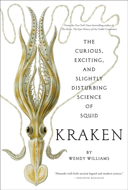 Kraken: The Curious, Exciting, and Slightly Disturbing Science of Squid, Paperback / softback Book