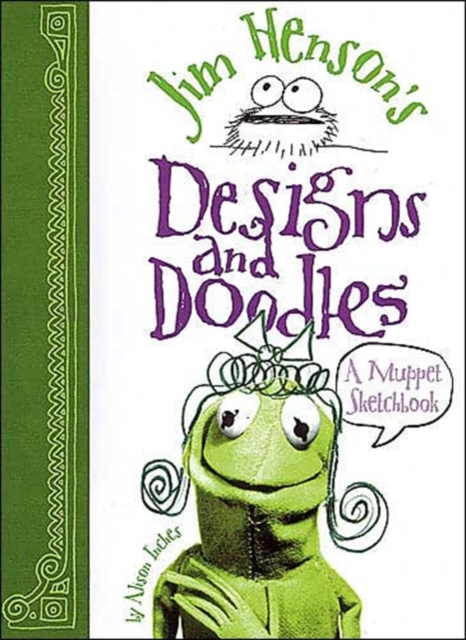 Jim Henson's Designs and Doodles : A Muppet Sketchbook, Paperback Book