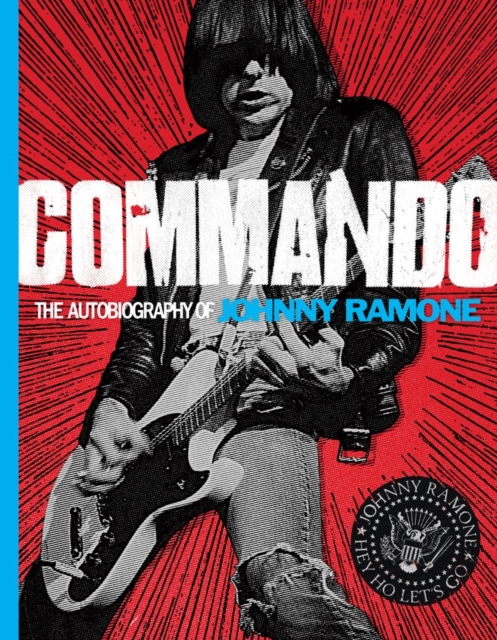 Commando : The Autobiography of Johnny Ramone, Hardback Book
