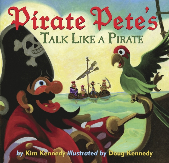 Pirate Pete's Talk Like a Pirate, Paperback Book