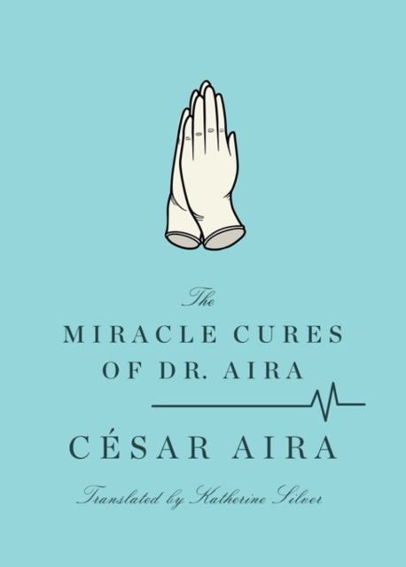 The Miracle Cures of Dr. Aira, EPUB eBook