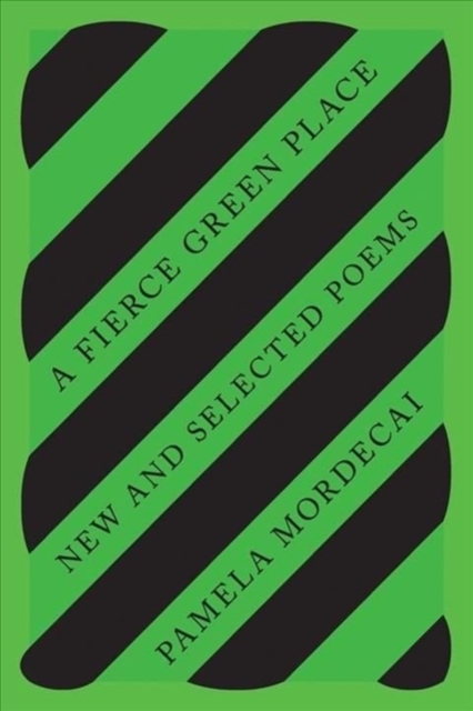A Fierce Green Place : New and Selected Poems, Paperback / softback Book