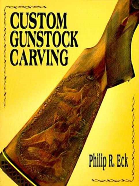 Custom Gunstock Carving, Hardback Book