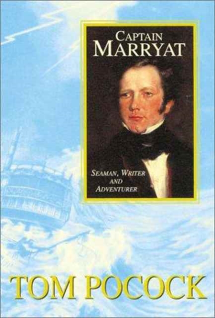 Captain Marryat : Seaman, Writer, and Adventurer, Hardback Book
