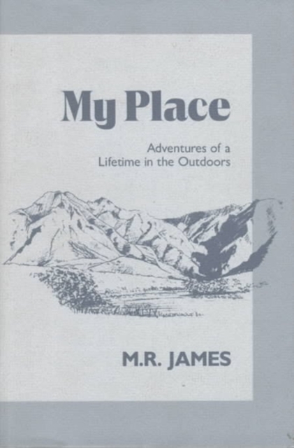 My Place : Adventures of a Lifetime in the Outdoors, Hardback Book