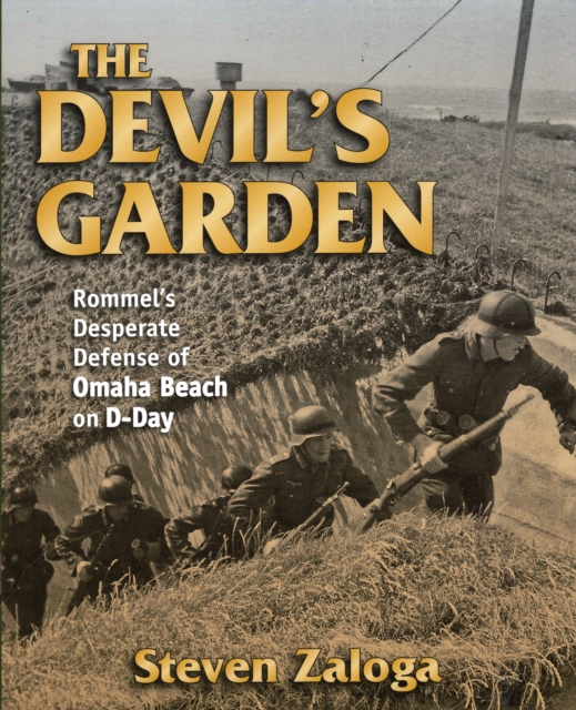 The Devil's Garden : Rommel'S Desperate Defense of Omaha Beach on D-Day, Hardback Book