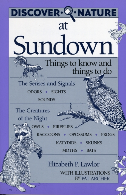 Discover Nature at Sundown : Things to Know and Things to Do, Paperback / softback Book