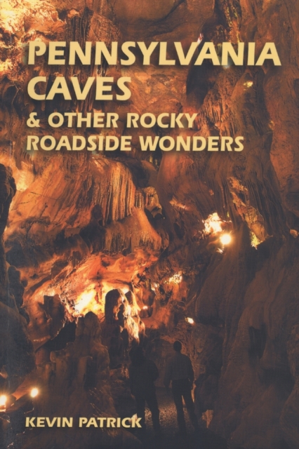 Pennsylvania Caves and Other Rocky Roadside Wonders, Paperback / softback Book