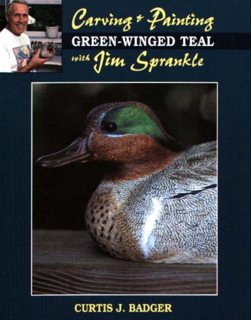 Carving and Painting Green-Winged Teal with Jim Sprankle, Paperback / softback Book