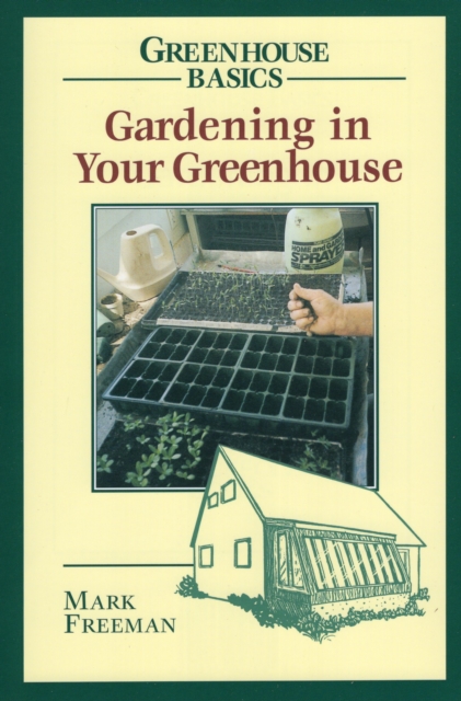 Gardening in Your Greenhouse, Hardback Book