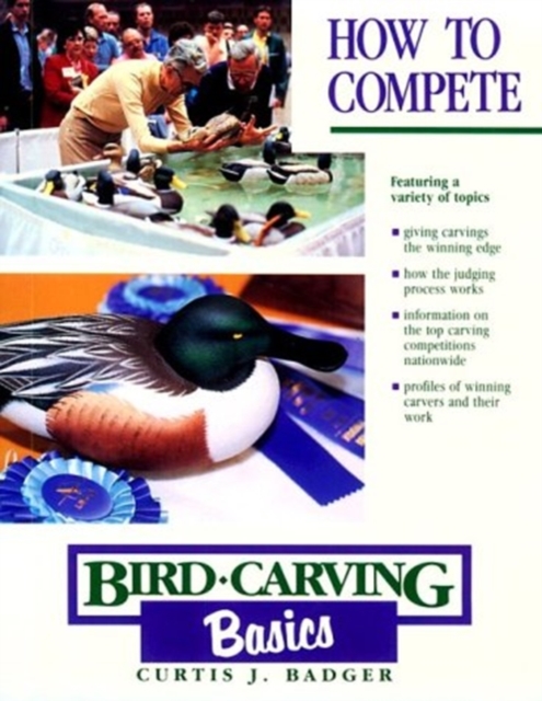 Bird Carving Basics : How to Compete v.11, Paperback / softback Book
