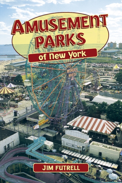Amusement Parks of New York, Paperback / softback Book