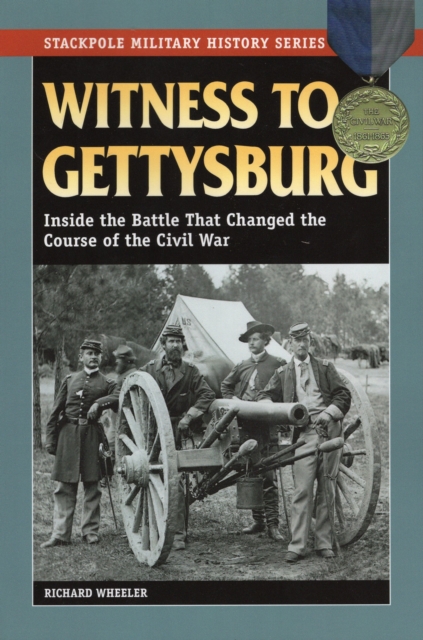 Witness to Gettysburg : Inside the Battle That Changed the Course of the Civil War, Paperback / softback Book