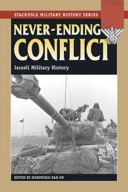 Never-Ending Conflict : Israeli Military History, Paperback / softback Book