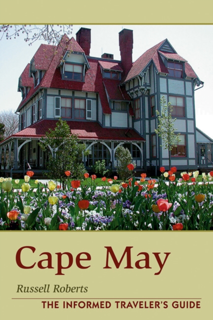 Cape May : The Informed Traveler's Guide, Paperback / softback Book