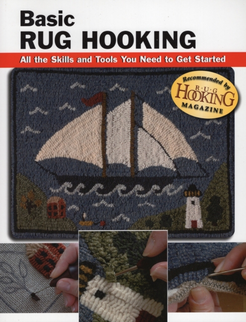 Basic Rug Hooking: All the Skills and Tools You Need to Get Started, Paperback / softback Book