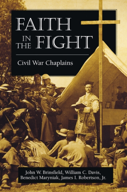 Faith in the Fight : Civil War Chaplains, Paperback / softback Book