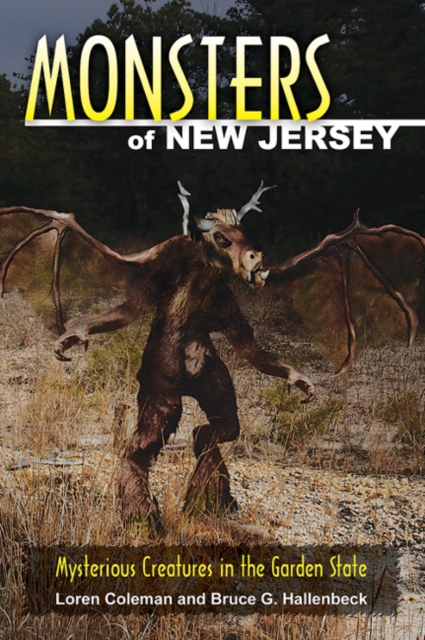 Monsters of New Jersey : Mysterious Creatures in the Garden State, Paperback / softback Book
