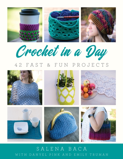 Crochet in a Day : 42 Fast & Fun Projects, Paperback / softback Book