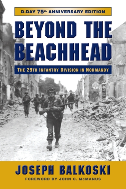 Beyond the Beachhead : The 29th Infantry Division in Normandy, Paperback / softback Book