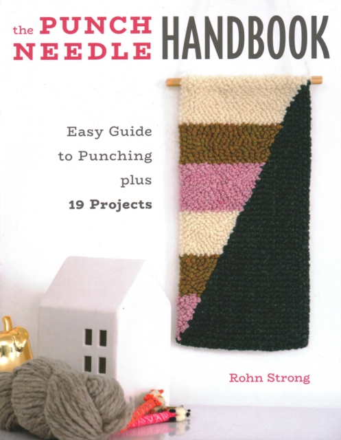 The Punch Needle Handbook : Easy Guide to Punching plus 19 Projects, Paperback / softback Book