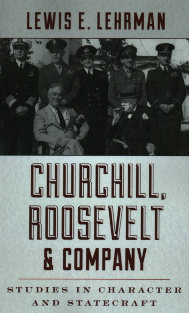 Churchill, Roosevelt & Company : Studies in Character and Statecraft, Paperback / softback Book