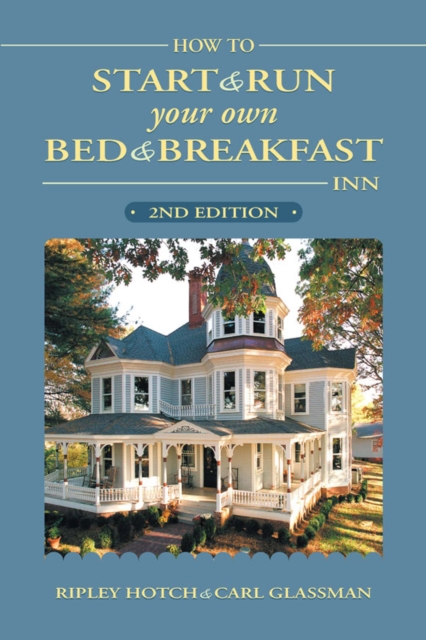 How to Start & Run Your Own Bed & Breakfast Inn, EPUB eBook