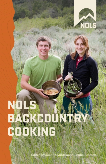 NOLS Backcountry Cooking : Creative Menu Planning for Short Trips, EPUB eBook