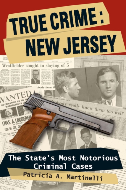 True Crime: New Jersey : The State's Most Notorious Criminal Cases, EPUB eBook