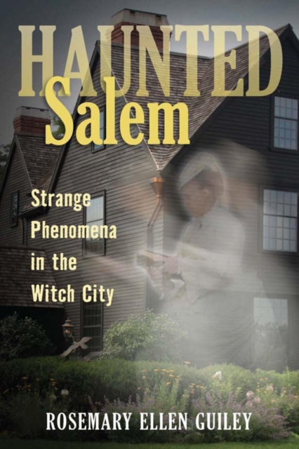 Haunted Salem : Strange Phenomena in the Witch City, EPUB eBook