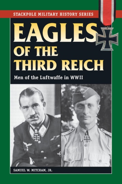 Eagles of the Third Reich : Men of the Luftwaffe in WWII, EPUB eBook