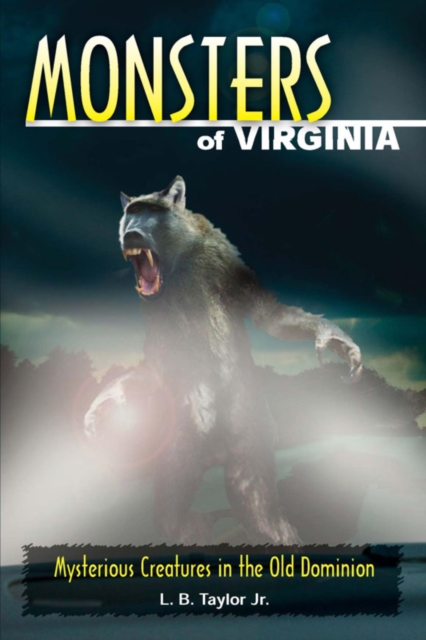 Monsters of Virginia : Mysterious Creatures in the Old Dominion, EPUB eBook