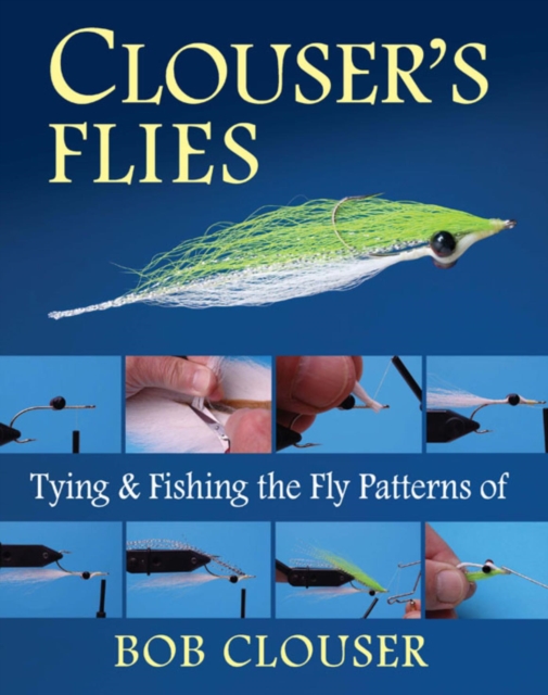 Clouser's Flies : Tying and Fishing the Fly Patterns of Bob Clouser, EPUB eBook