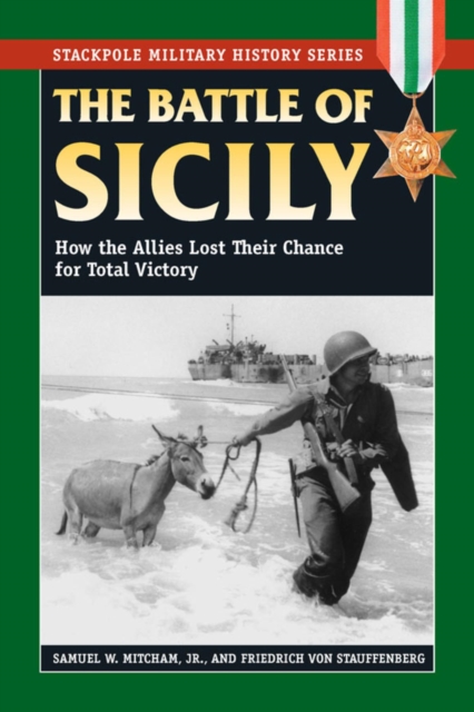 Battle of Sicily : How the Allies Lost Their Chance for Total Victory, EPUB eBook