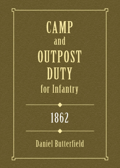 Camp & Outpost Duty for Infantry: 1862, EPUB eBook